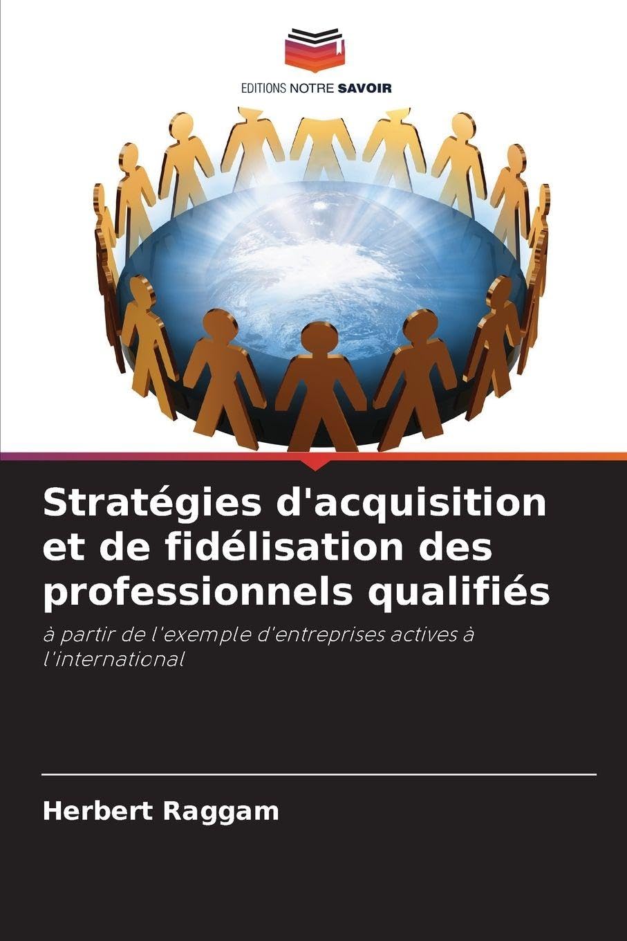 Stratégies d'acquisition et de fidélisation des professionnels qualifiés Business, Finance & Career
