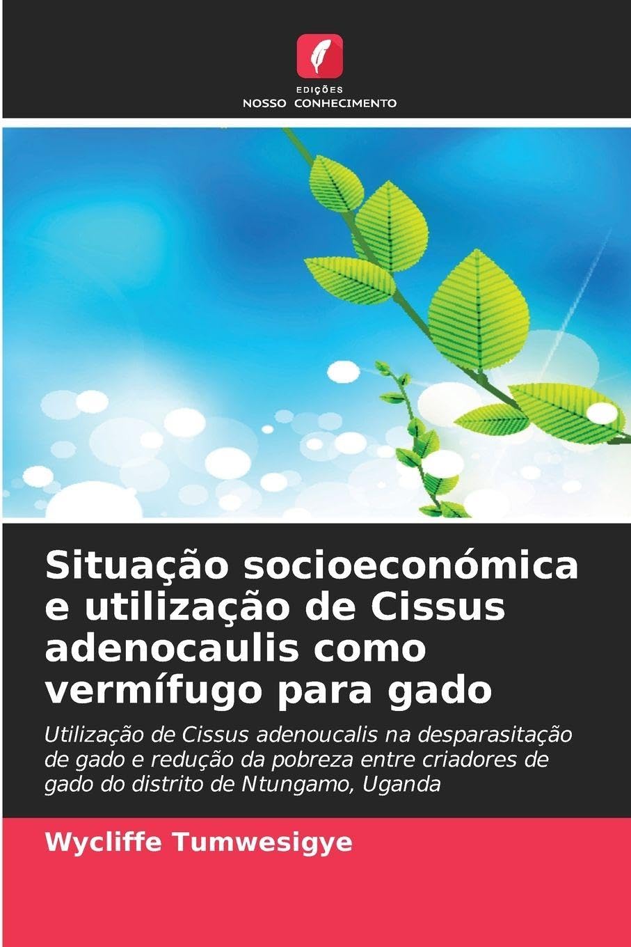 Situação socioeconómica e utilização de Cissus adenocaulis como vermífugo para gado Medicine