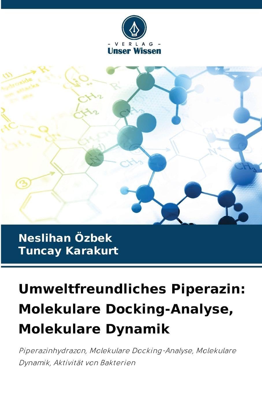 Umweltfreundliches Piperazin: Molekulare Docking-Analyse, Molekulare Dynamik Natural Sciences