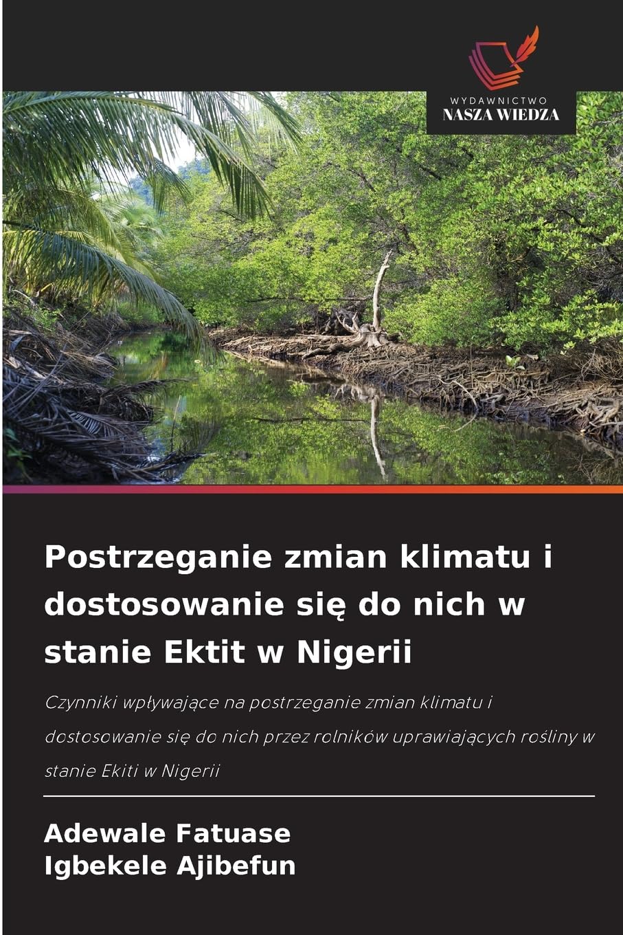 Postrzeganie zmian klimatu i dostosowanie si¿ do nich w stanie Ektit w Nigerii Natural Sciences