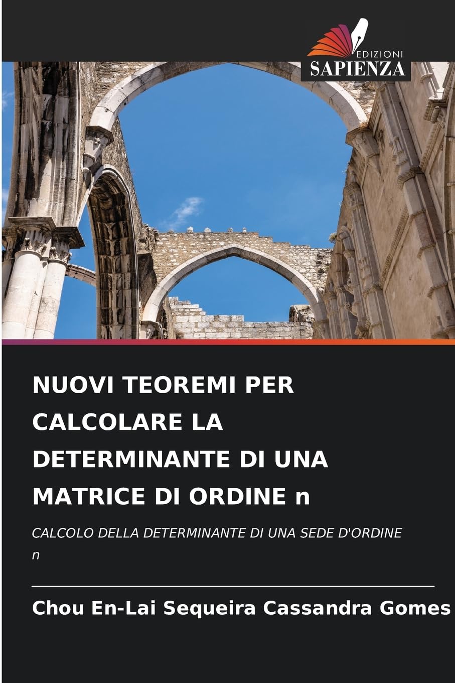 NUOVI TEOREMI PER CALCOLARE LA DETERMINANTE DI UNA MATRICE DI ORDINE n Mathematics