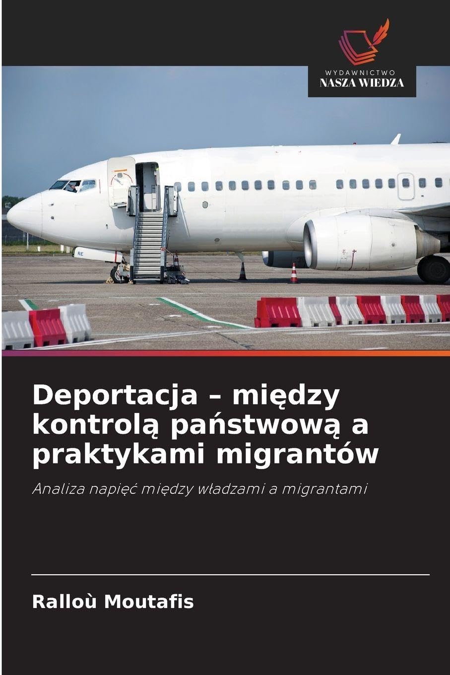 Deportacja - mi¿dzy kontrol¿ pa¿stwow¿ a praktykami migrantów Law