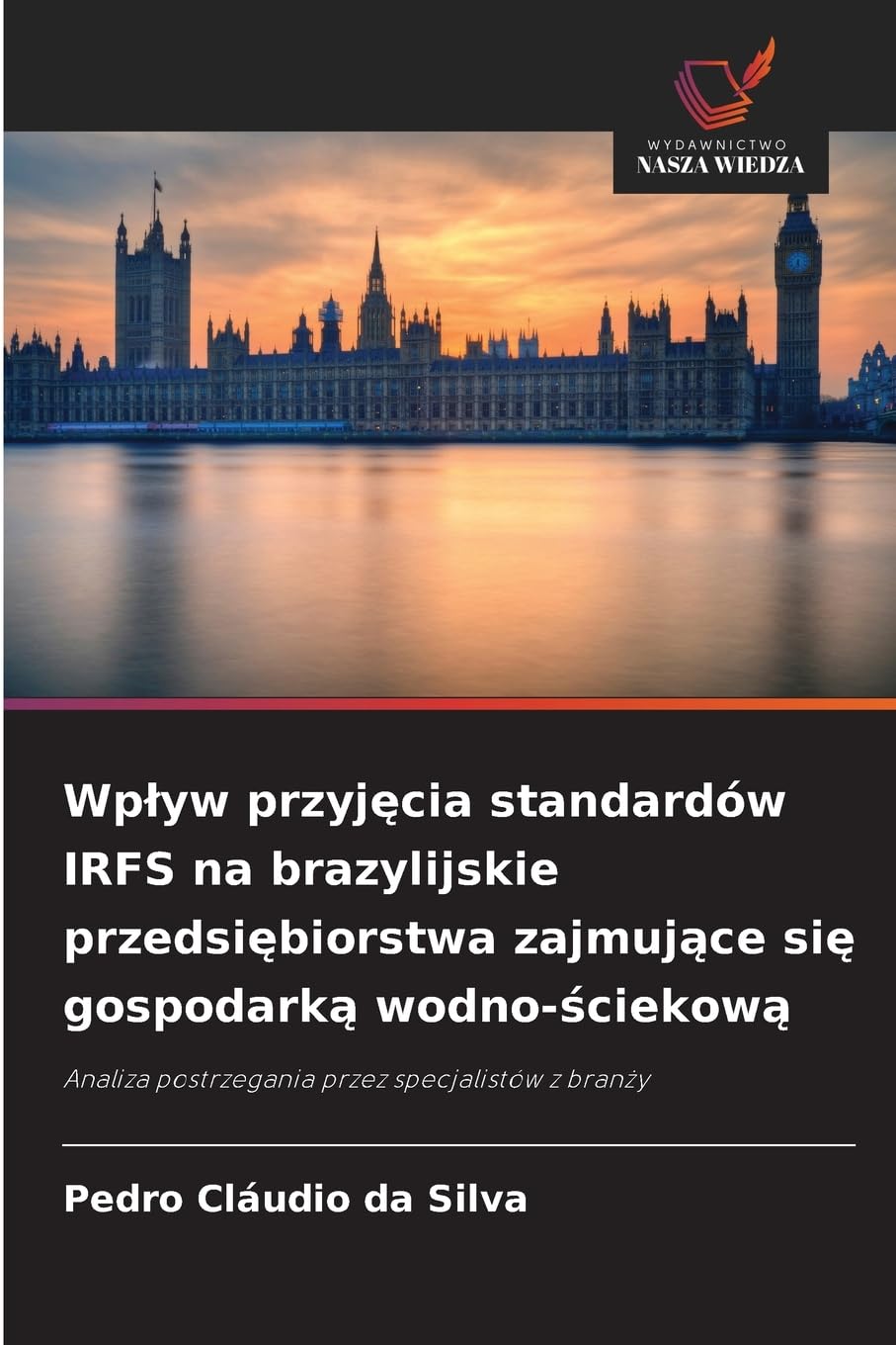 Wp¿yw przyj¿cia standardów IRFS na brazylijskie przedsi¿biorstwa zajmuj¿ce si¿ gospodark¿ wodno-¿ciekow¿ Law