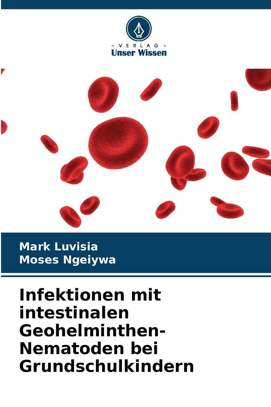 Infektionen mit intestinalen Geohelminthen-Nematoden bei Grundschulkindern Medicine