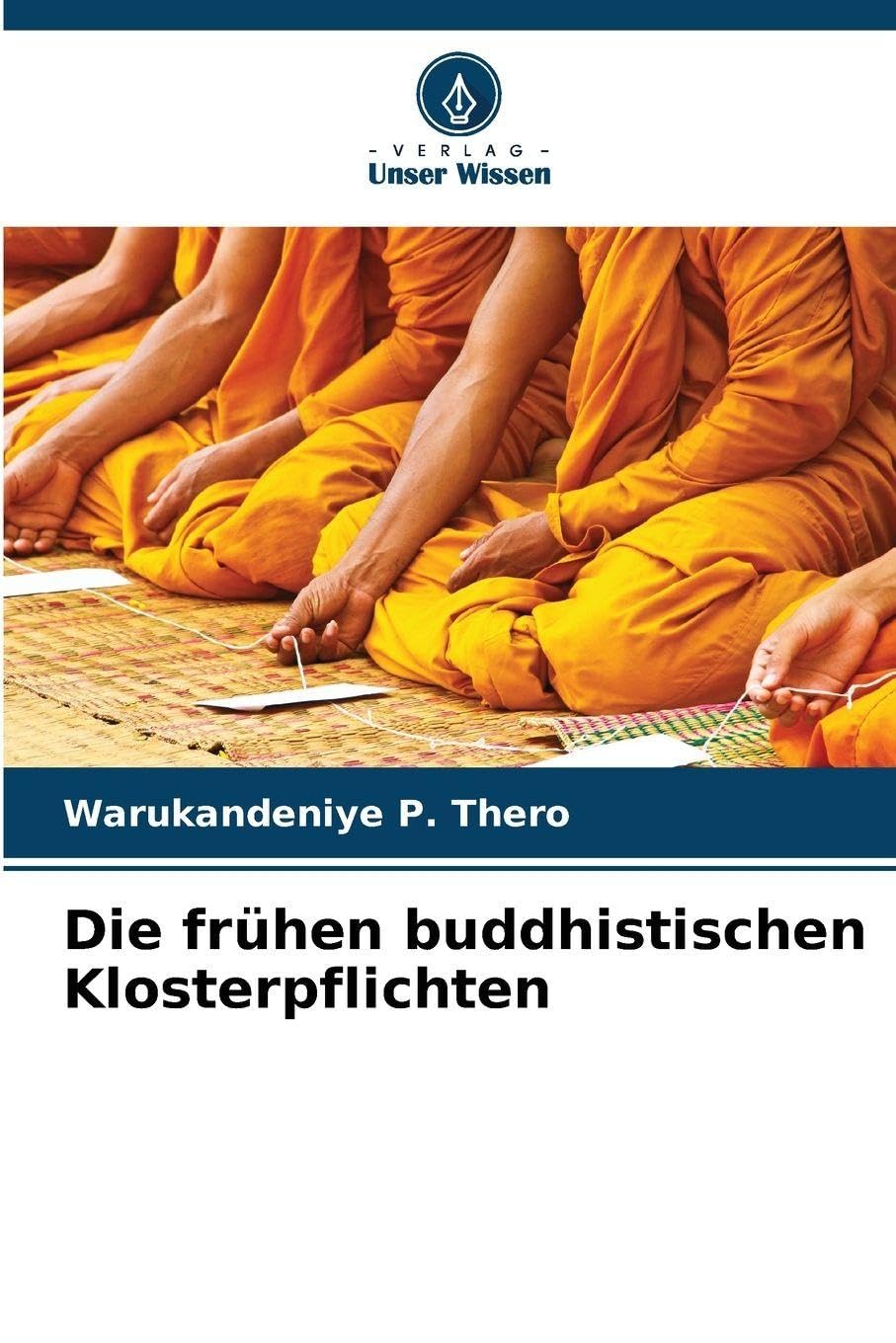 Die frühen buddhistischen Klosterpflichten Religion & Esotericism