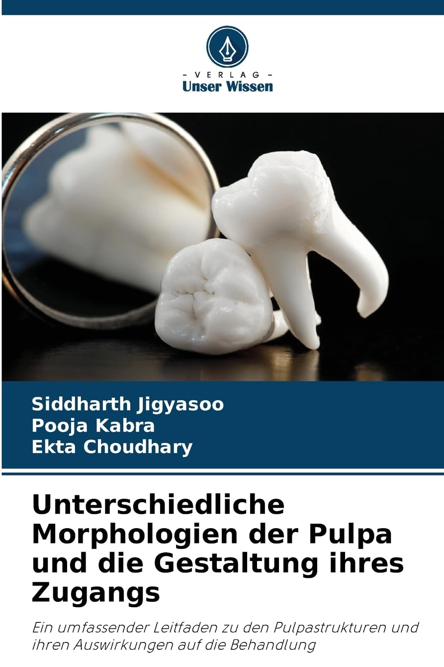 Unterschiedliche Morphologien der Pulpa und die Gestaltung ihres Zugangs Medicine