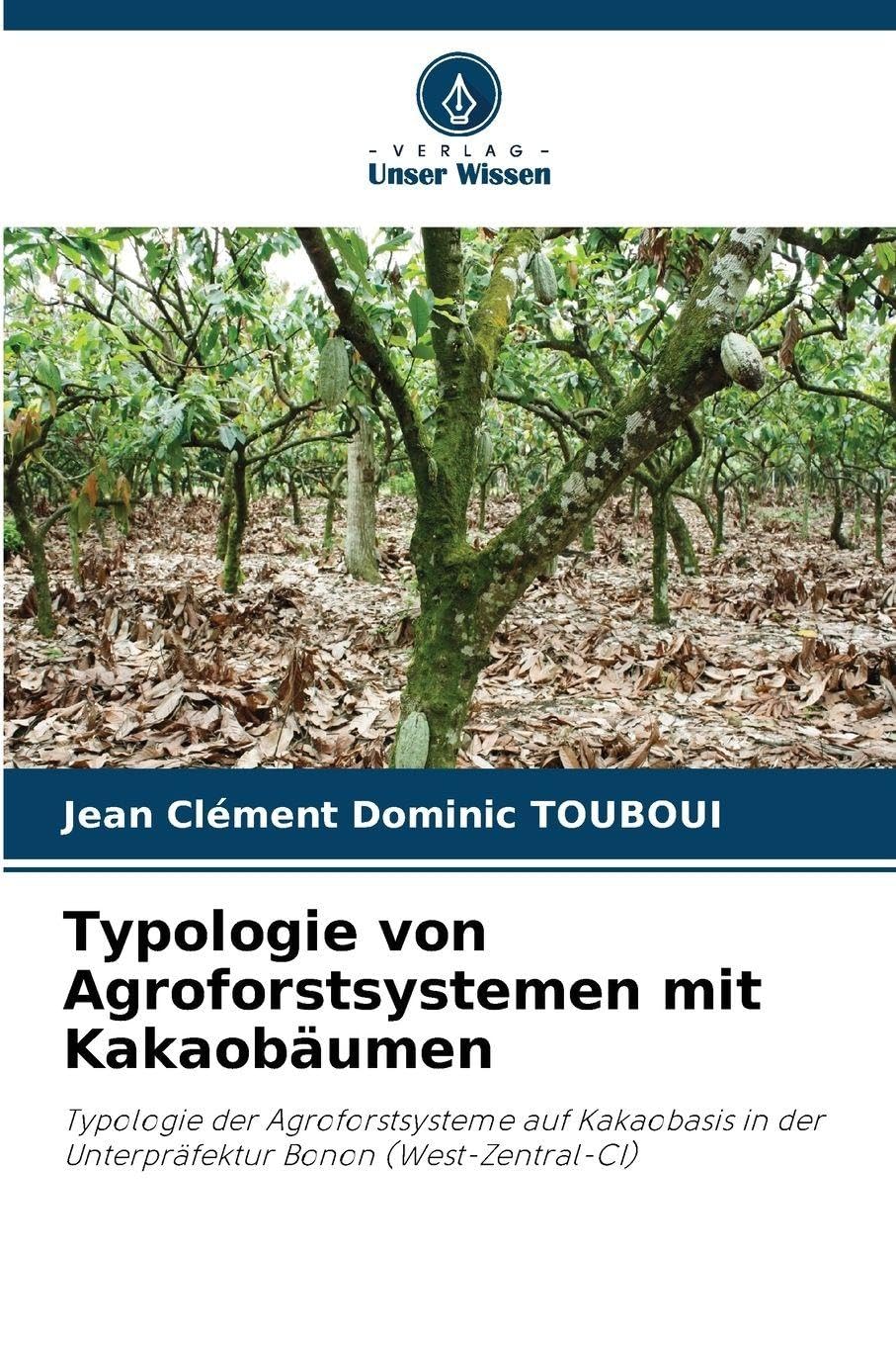 Typologie von Agroforstsystemen mit Kakaobäumen Natural Sciences