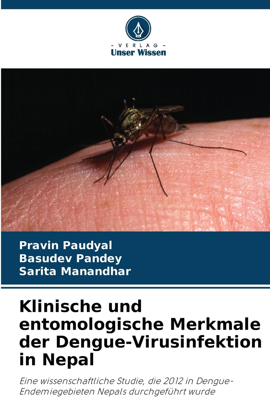 Klinische und entomologische Merkmale der Dengue-Virusinfektion in Nepal Natural Sciences