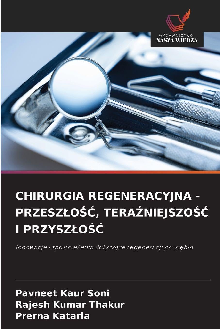 CHIRURGIA REGENERACYJNA - PRZESZ¿O¿¿, TERA¿NIEJSZO¿¿ I PRZYSZ¿O¿¿ Medicine