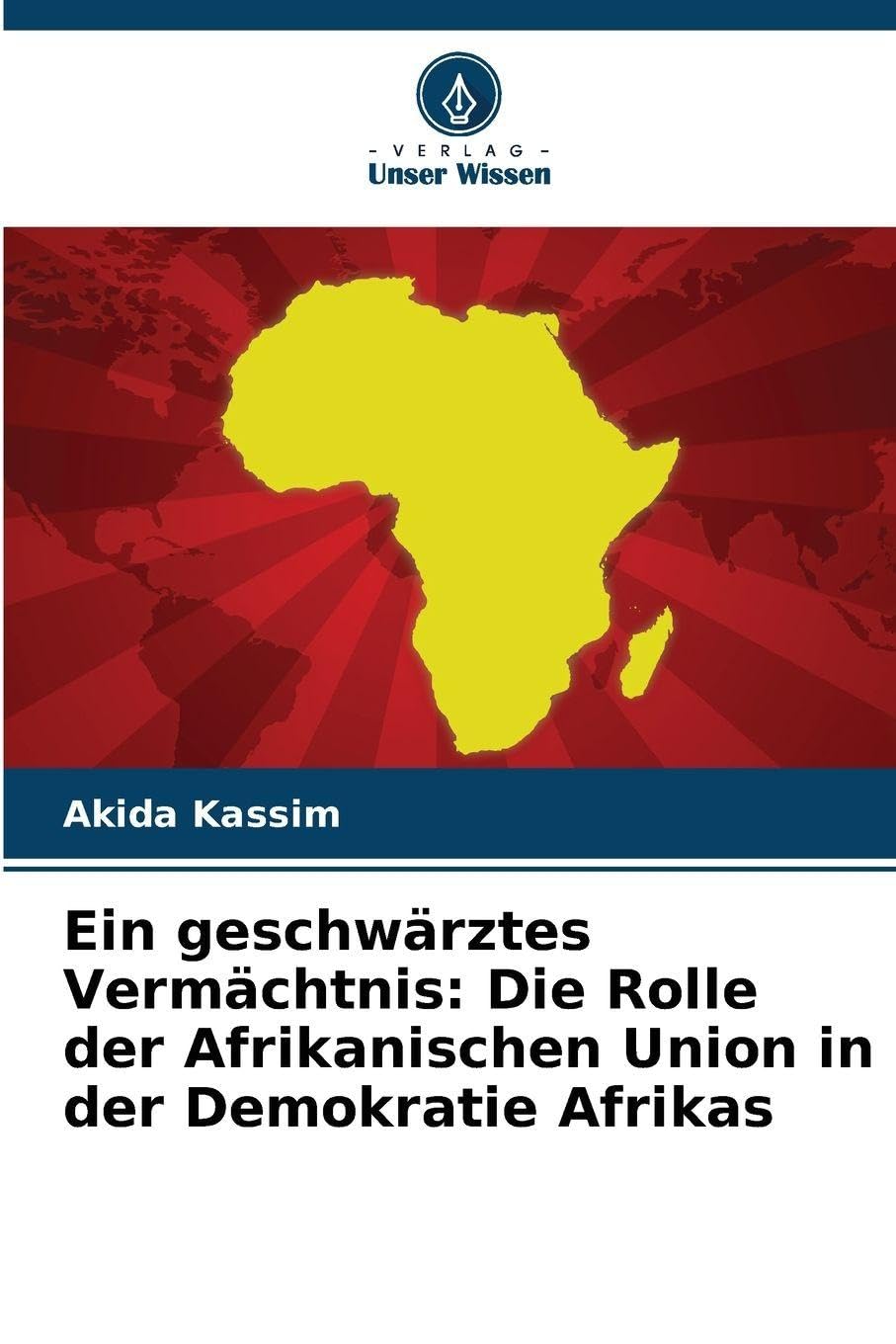 Ein geschwärztes Vermächtnis: Die Rolle der Afrikanischen Union in der Demokratie Afrikas Law
