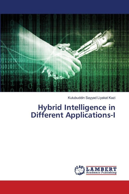 Hybrid Intelligence in Different Applications-I Business & Technology