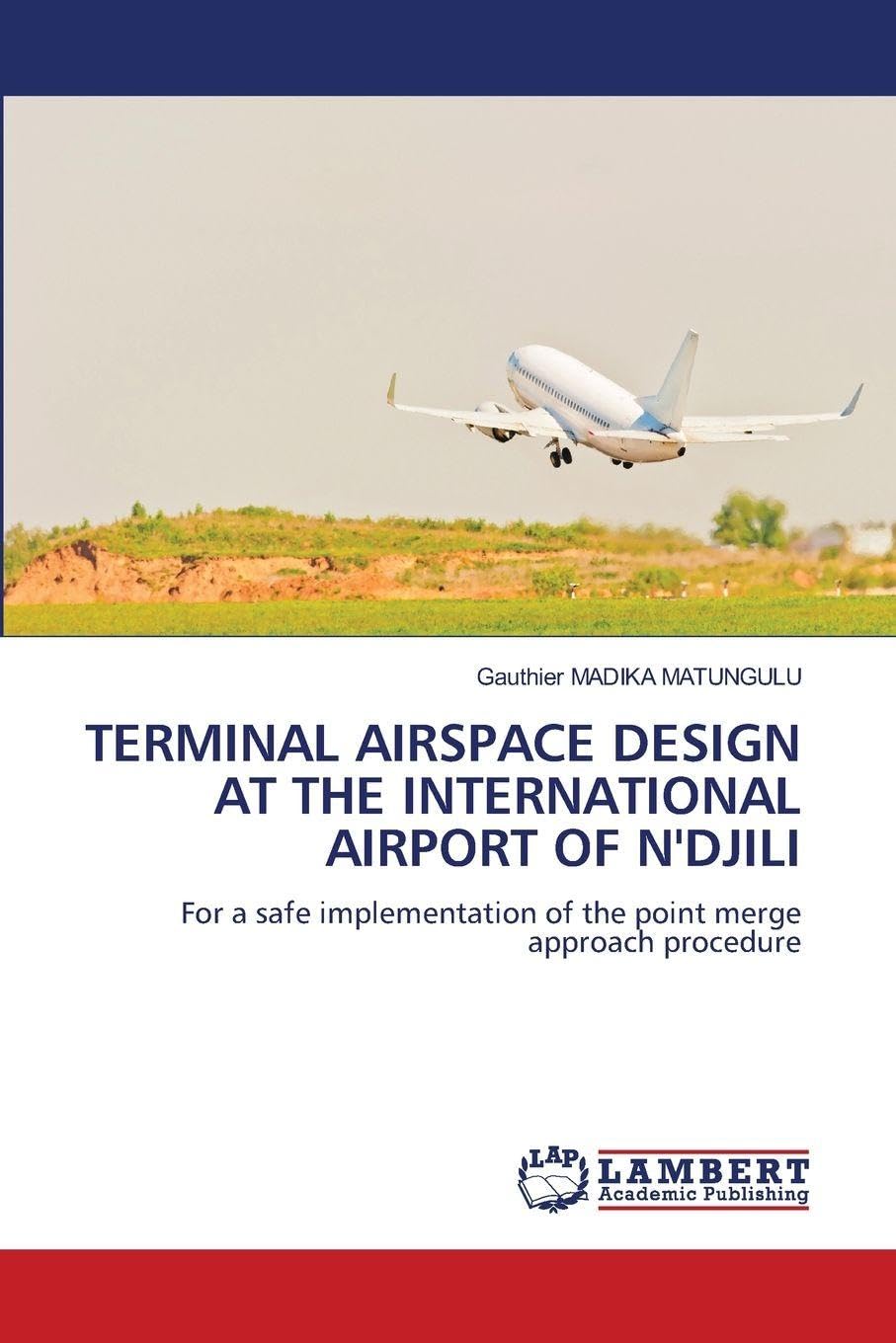 TERMINAL AIRSPACE DESIGN AT THE INTERNATIONAL AIRPORT OF N'DJILI Business & Technology
