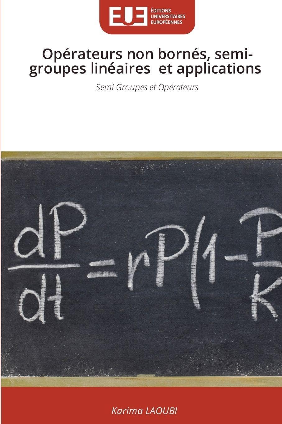 Opérateurs non bornés, semi-groupes linéaires et applications Mathematics