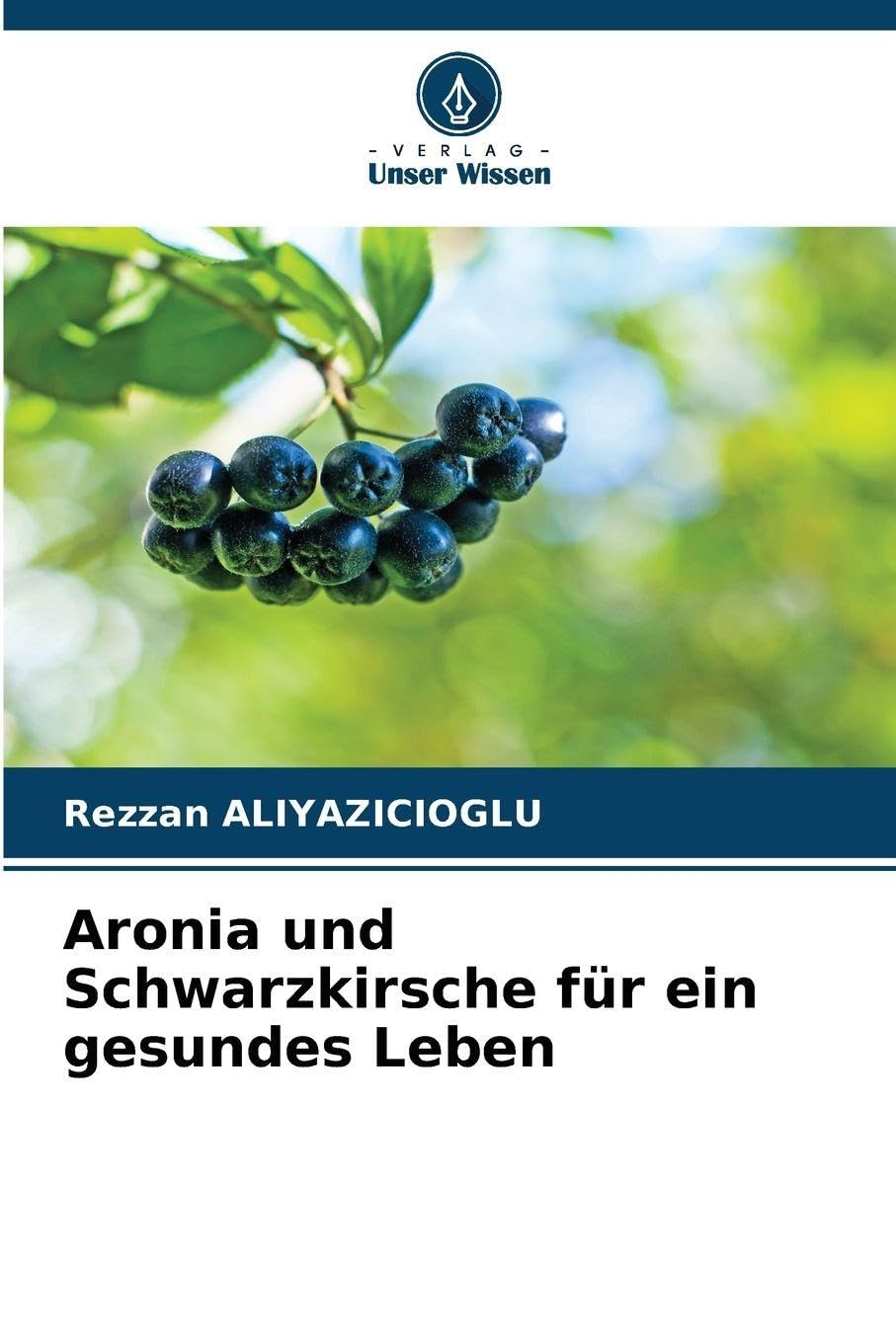Aronia und Schwarzkirsche für ein gesundes Leben Natural Sciences