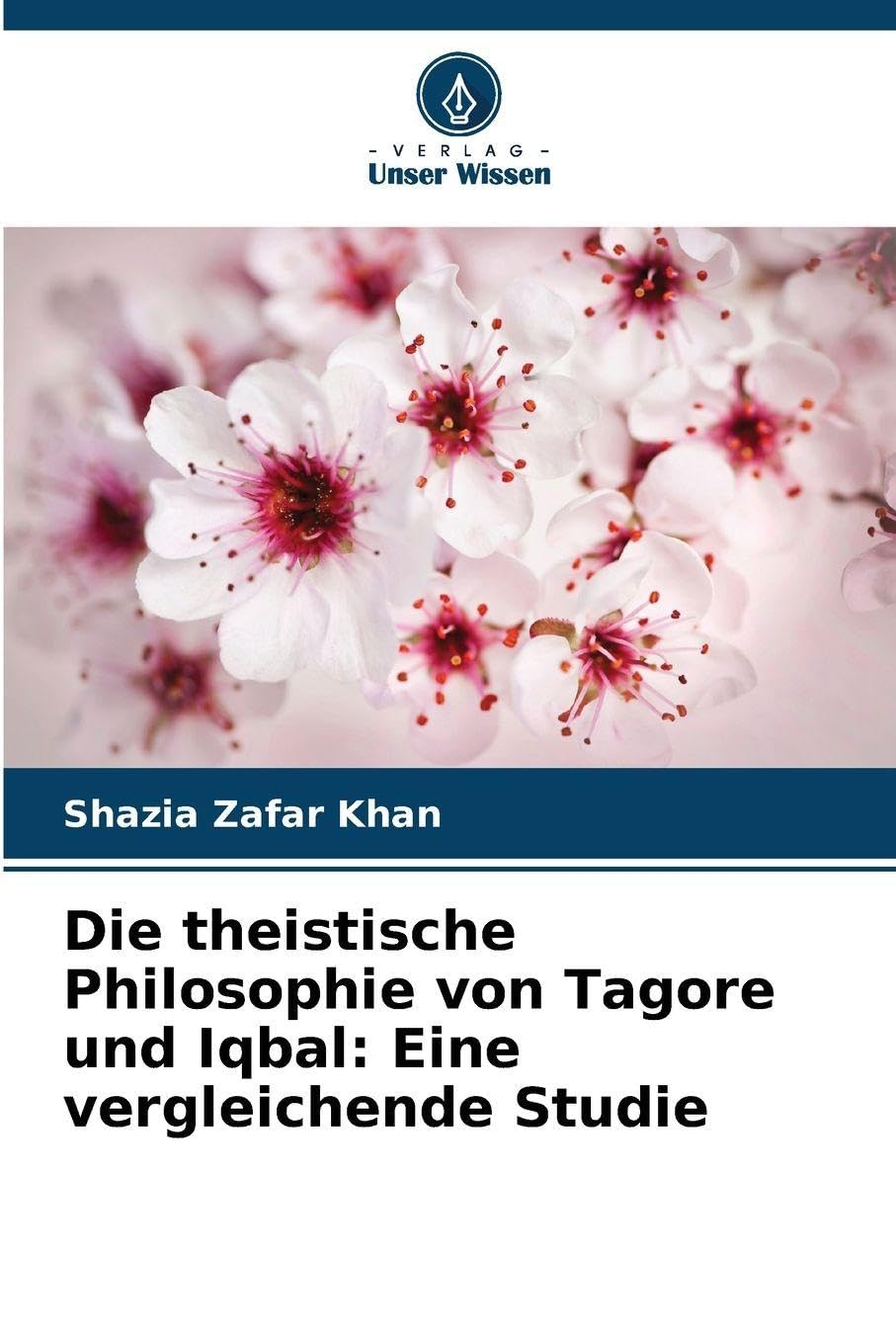 Die theistische Philosophie von Tagore und Iqbal: Eine vergleichende Studie Philosophy