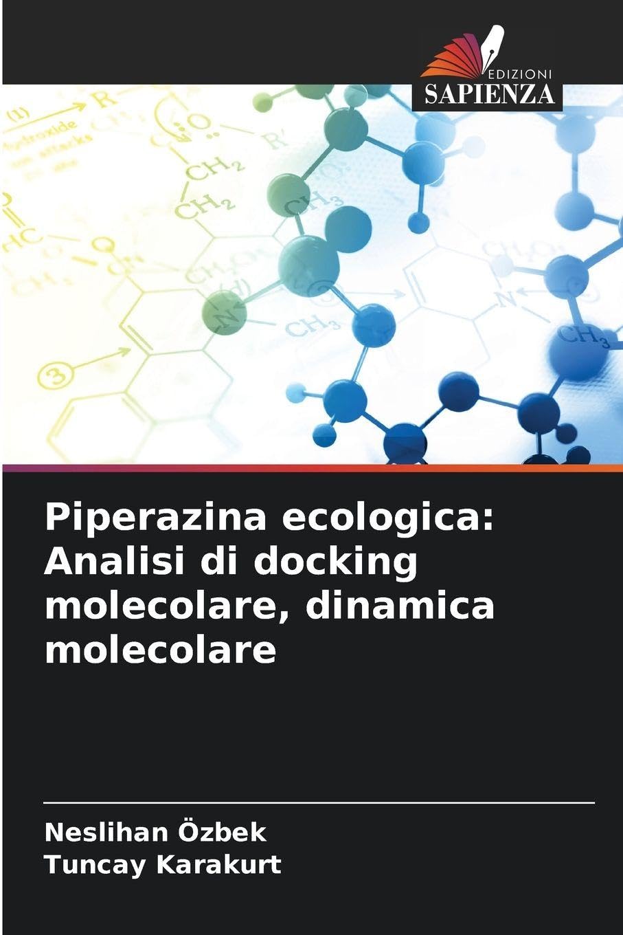 Piperazina ecologica: Analisi di docking molecolare, dinamica molecolare Natural Sciences