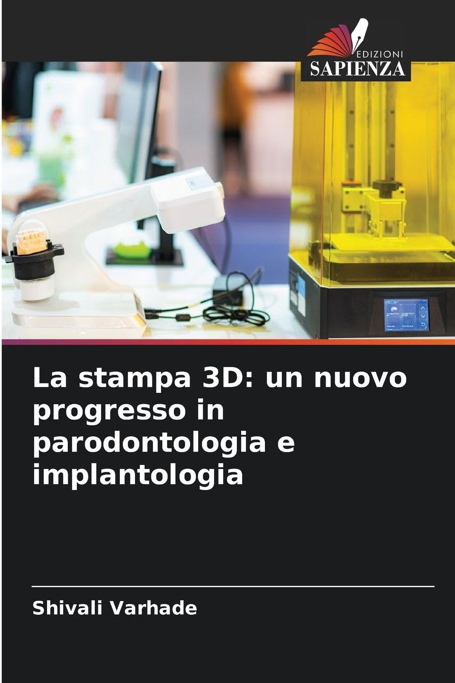 La stampa 3D: un nuovo progresso in parodontologia e implantologia Medicine