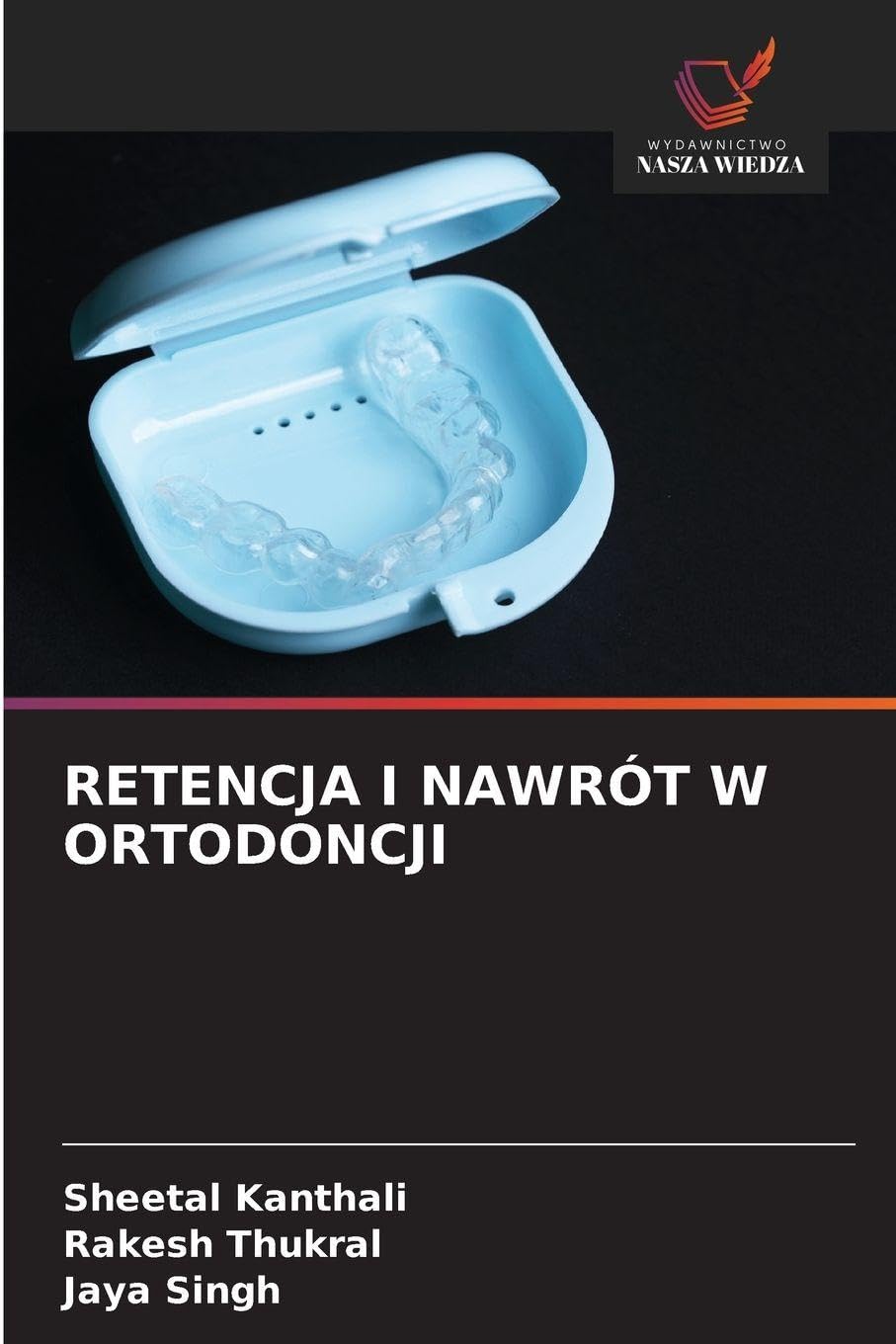 RETENCJA I NAWRÓT W ORTODONCJI Medicine