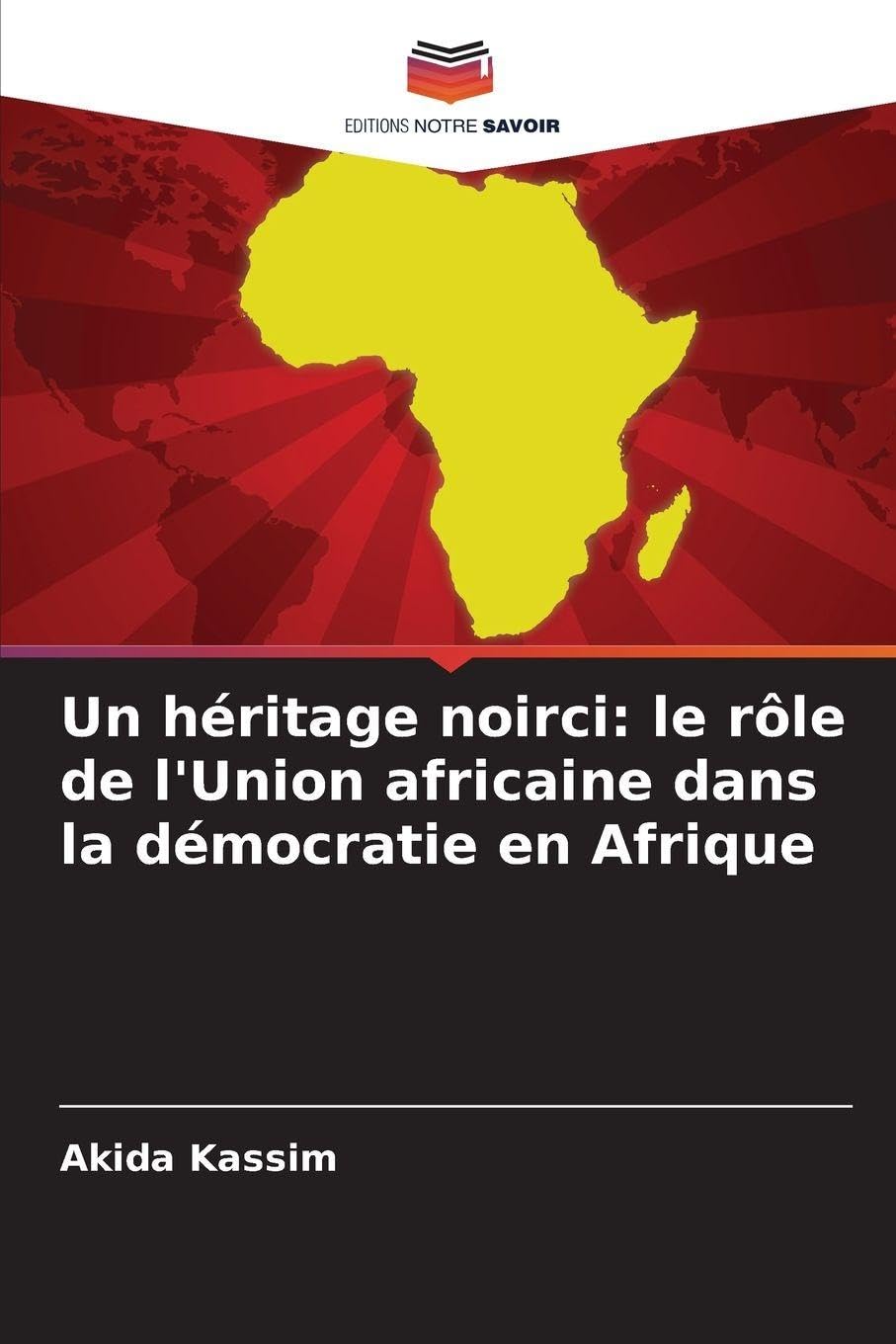 Un héritage noirci: le rôle de l'Union africaine dans la démocratie en Afrique Law