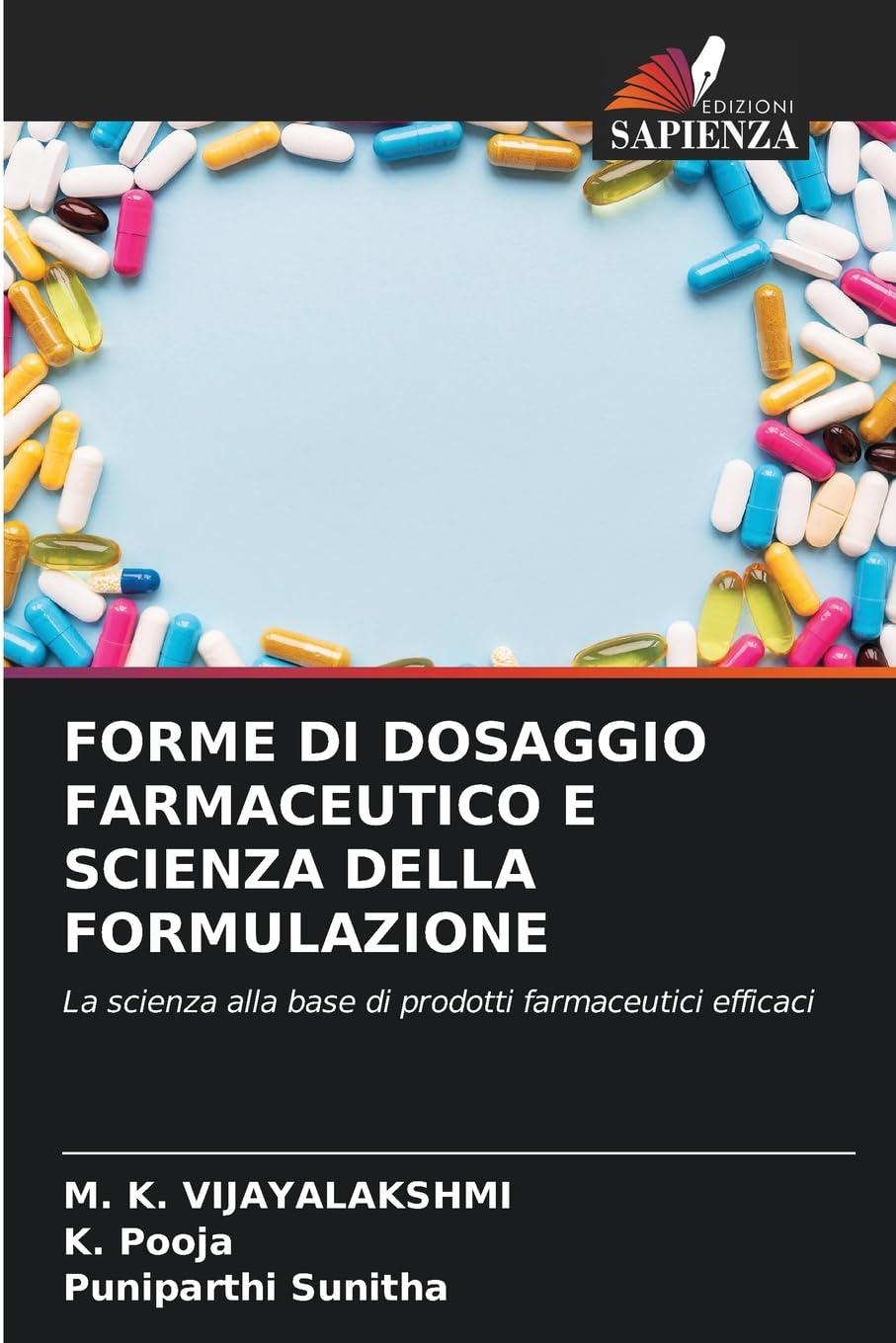 FORME DI DOSAGGIO FARMACEUTICO E SCIENZA DELLA FORMULAZIONE Medicine