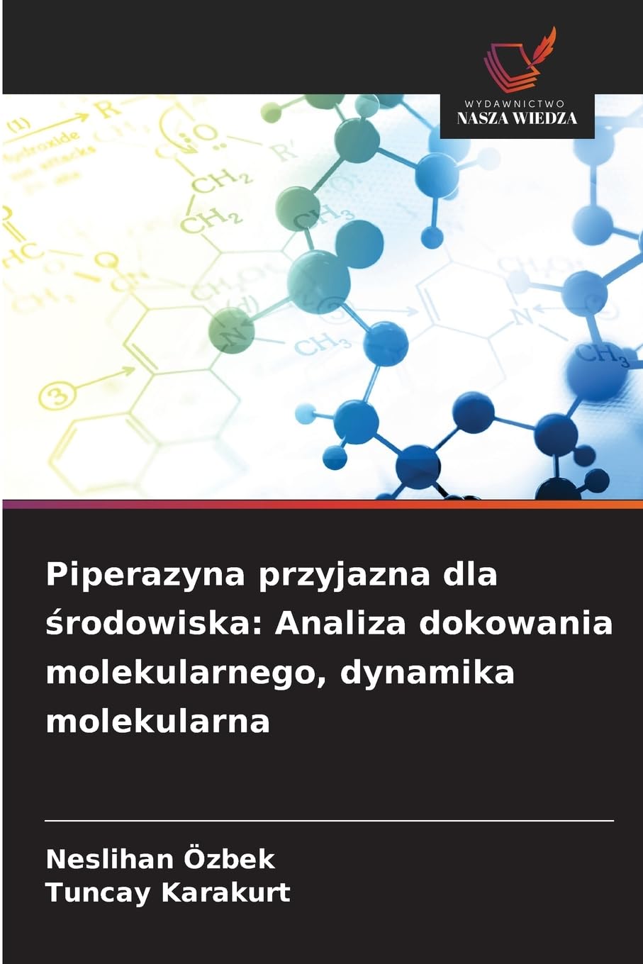 Piperazyna przyjazna dla ¿rodowiska: Analiza dokowania molekularnego, dynamika molekularna Natural Sciences