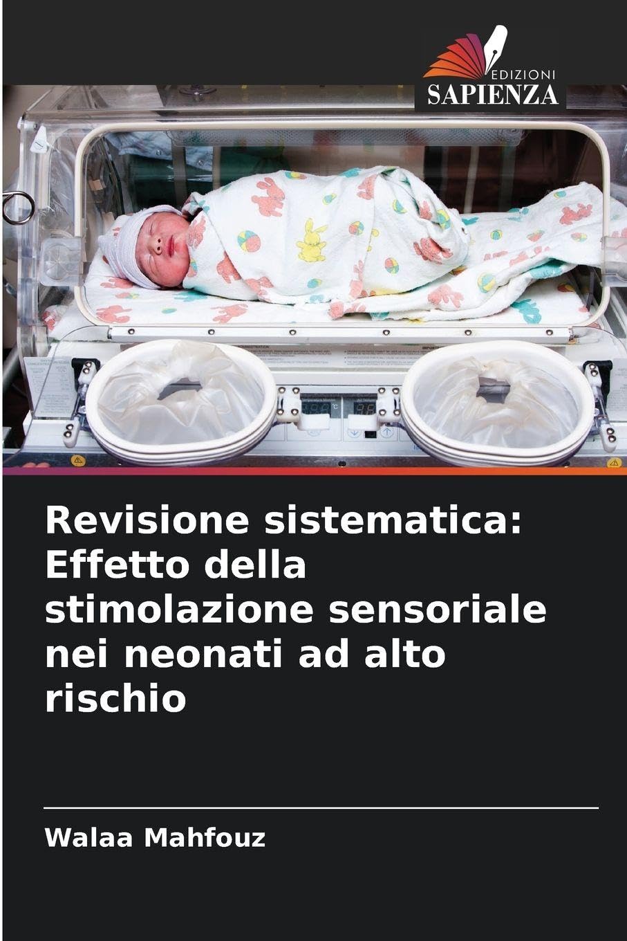 Revisione sistematica: Effetto della stimolazione sensoriale nei neonati ad alto rischio Medicine