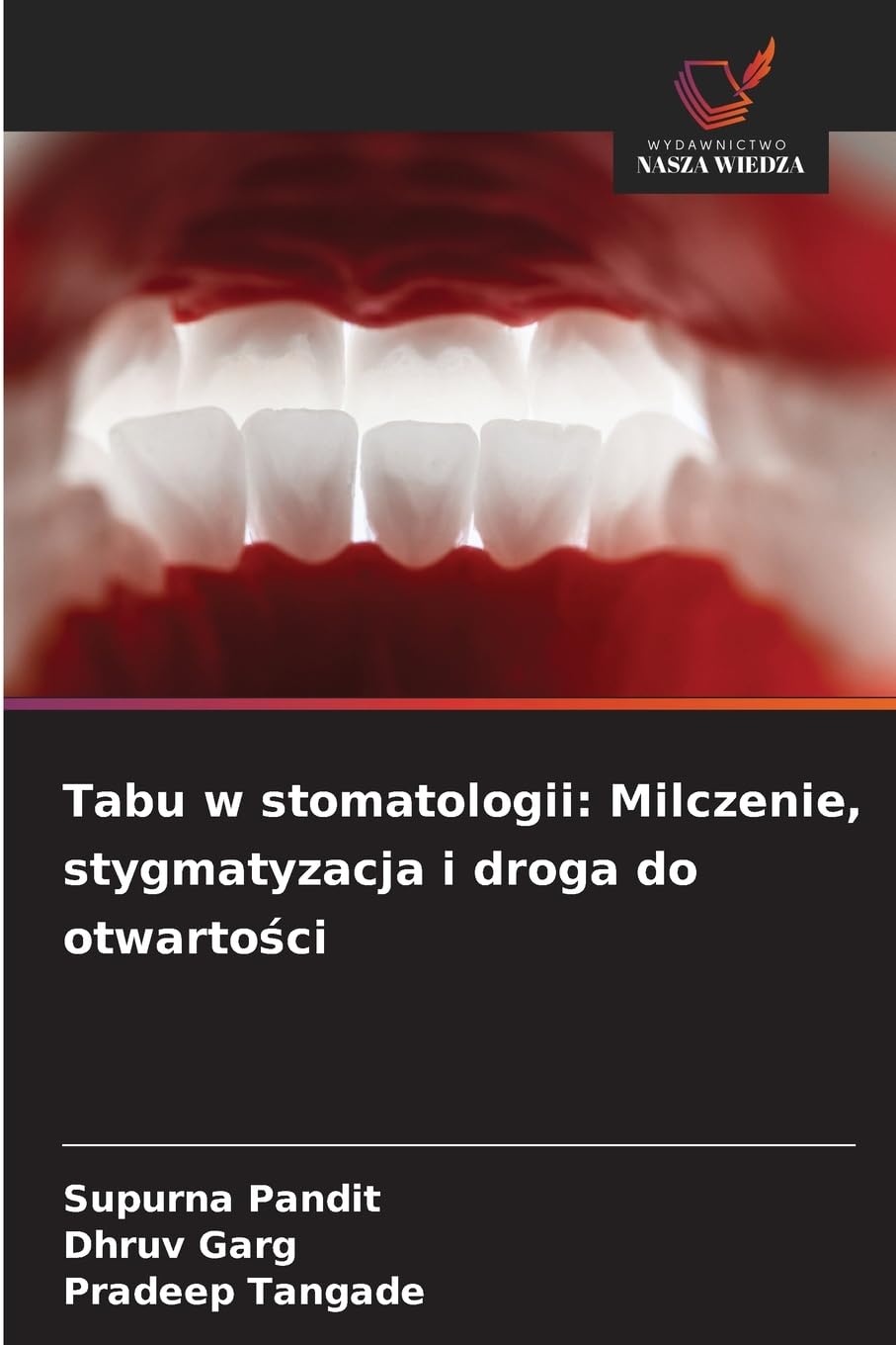 Tabu w stomatologii: Milczenie, stygmatyzacja i droga do otwarto¿ci Medicine