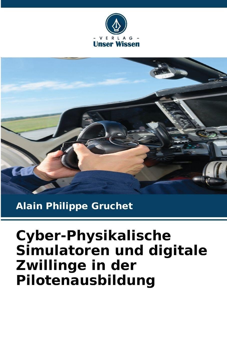 Cyber-Physikalische Simulatoren und digitale Zwillinge in der Pilotenausbildung Leisure, Home & Garden