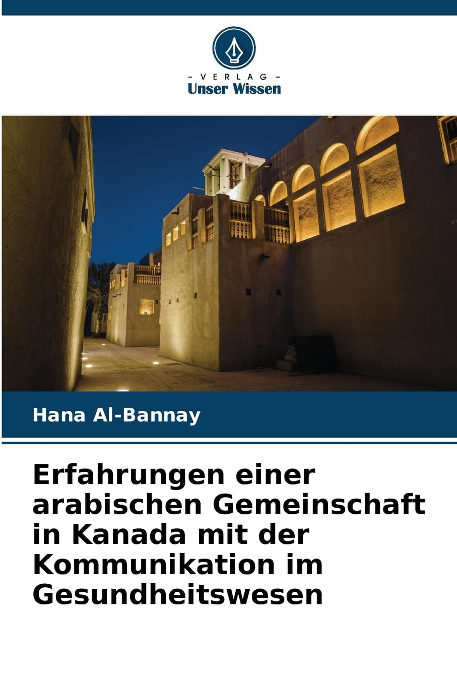 Erfahrungen einer arabischen Gemeinschaft in Kanada mit der Kommunikation im Gesundheitswesen Law