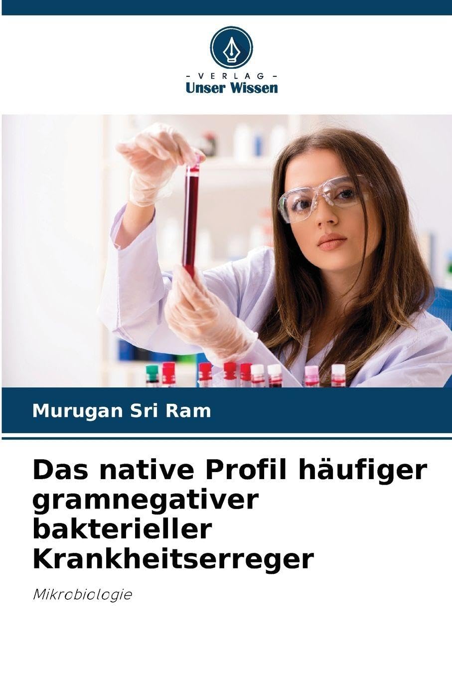 Das native Profil häufiger gramnegativer bakterieller Krankheitserreger Natural Sciences