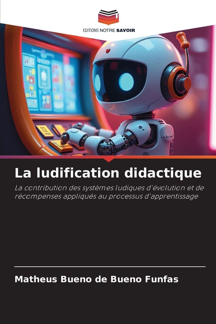 La ludification didactique: La contribution des systèmes ludiques d'évolution et de récompenses appliqués au processus d'apprentissage Books