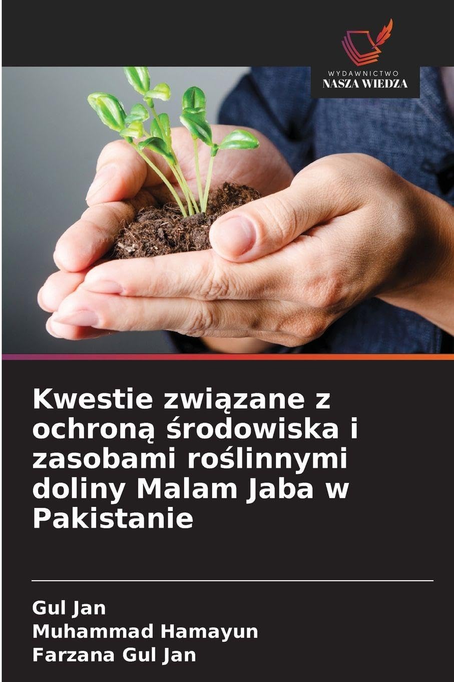 Kwestie zwi¿zane z ochron¿ ¿rodowiska i zasobami ro¿linnymi doliny Malam Jaba w Pakistanie Natural Sciences