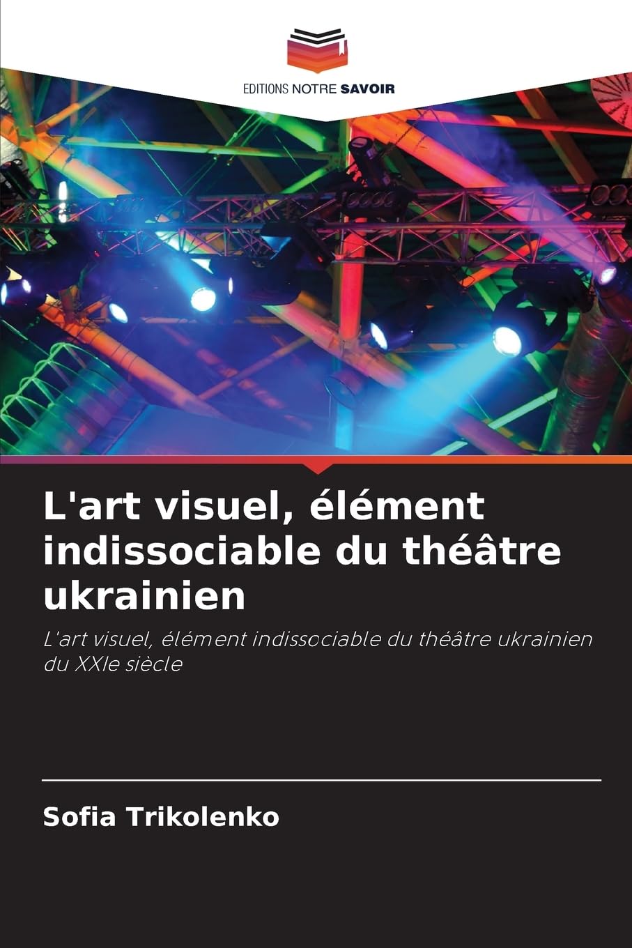 L'art visuel, élément indissociable du théâtre ukrainien Film, Art & Culture