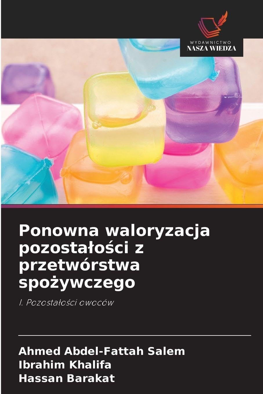 Ponowna waloryzacja pozosta¿o¿ci z przetwórstwa spo¿ywczego Natural Sciences