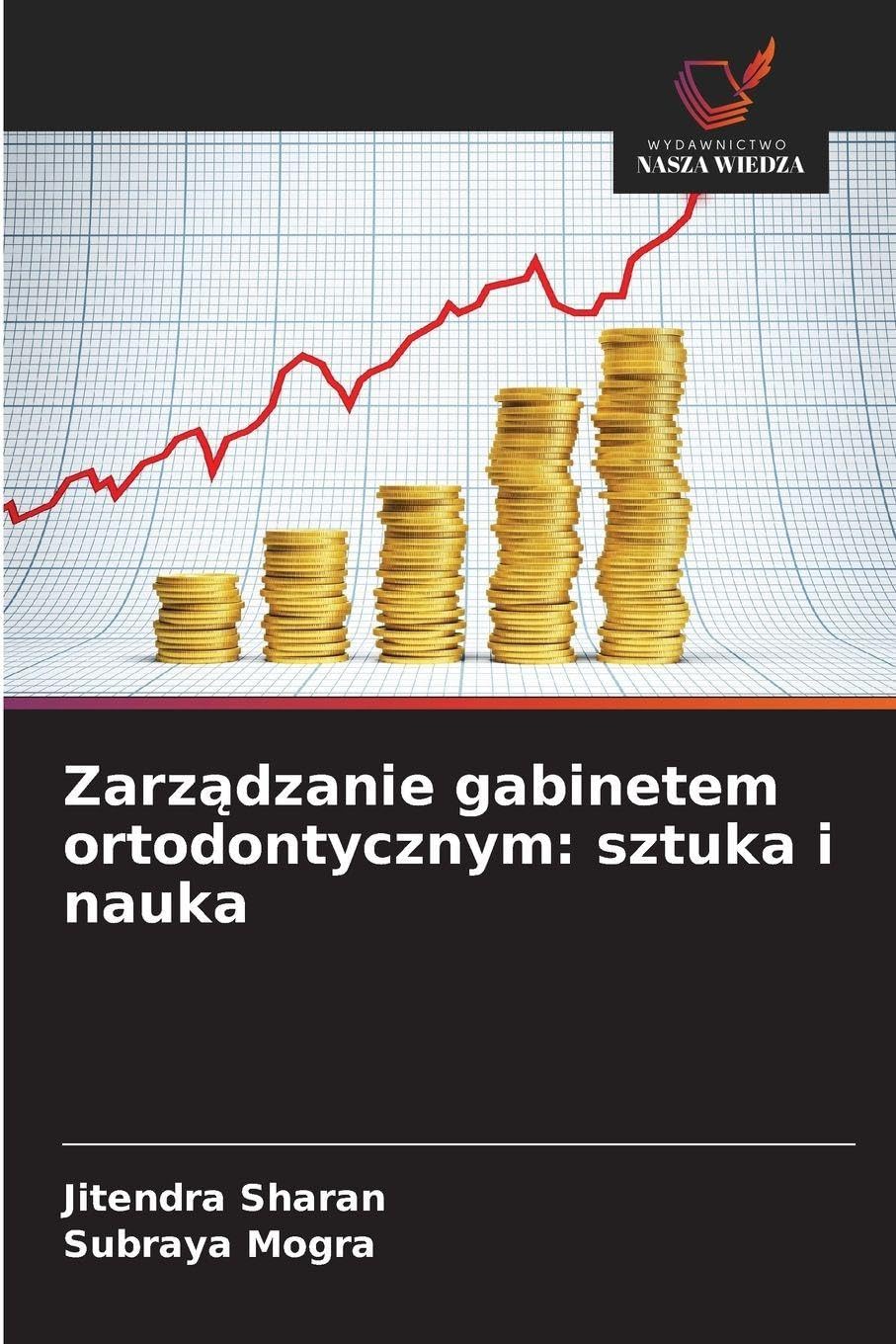 Zarz¿dzanie gabinetem ortodontycznym: sztuka i nauka Medicine