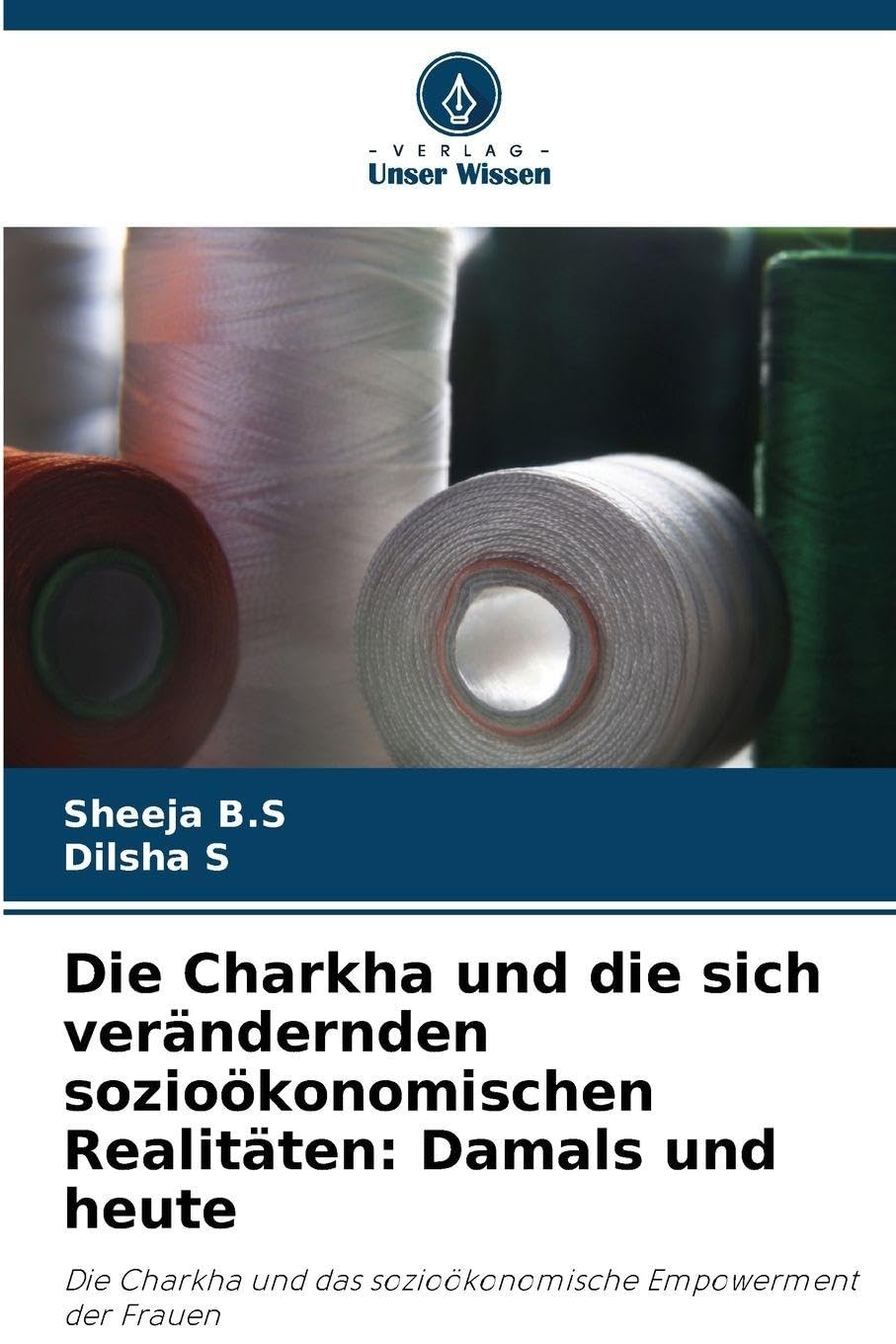 Die Charkha und die sich verändernden sozioökonomischen Realitäten: Damals und heute Law