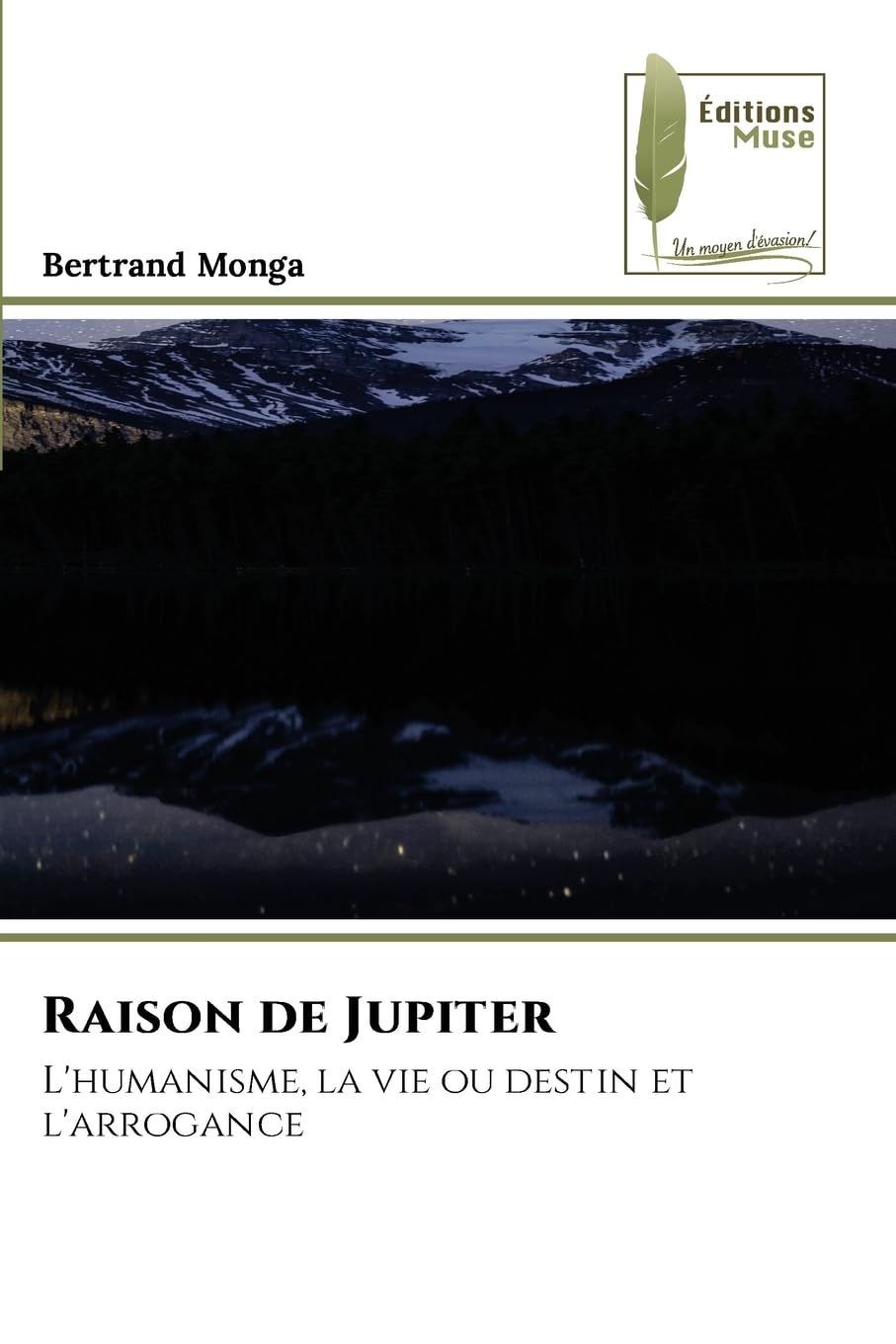 Raison de Jupiter: L'humanisme, la vie ou destin et l'arrogance Philosophy