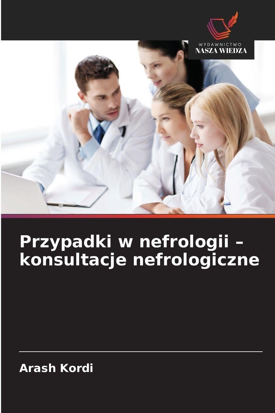 Przypadki w nefrologii - konsultacje nefrologiczne Medicine