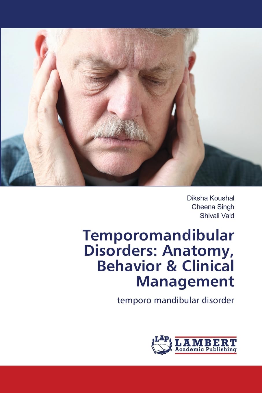 Temporomandibular Disorders: Anatomy, Behavior & Clinical Management Medicine