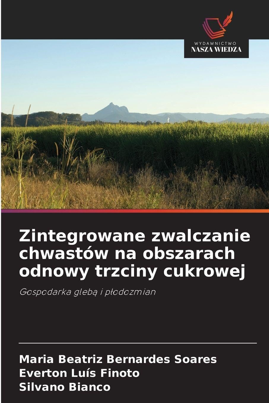 Zintegrowane zwalczanie chwastów na obszarach odnowy trzciny cukrowej Natural Sciences