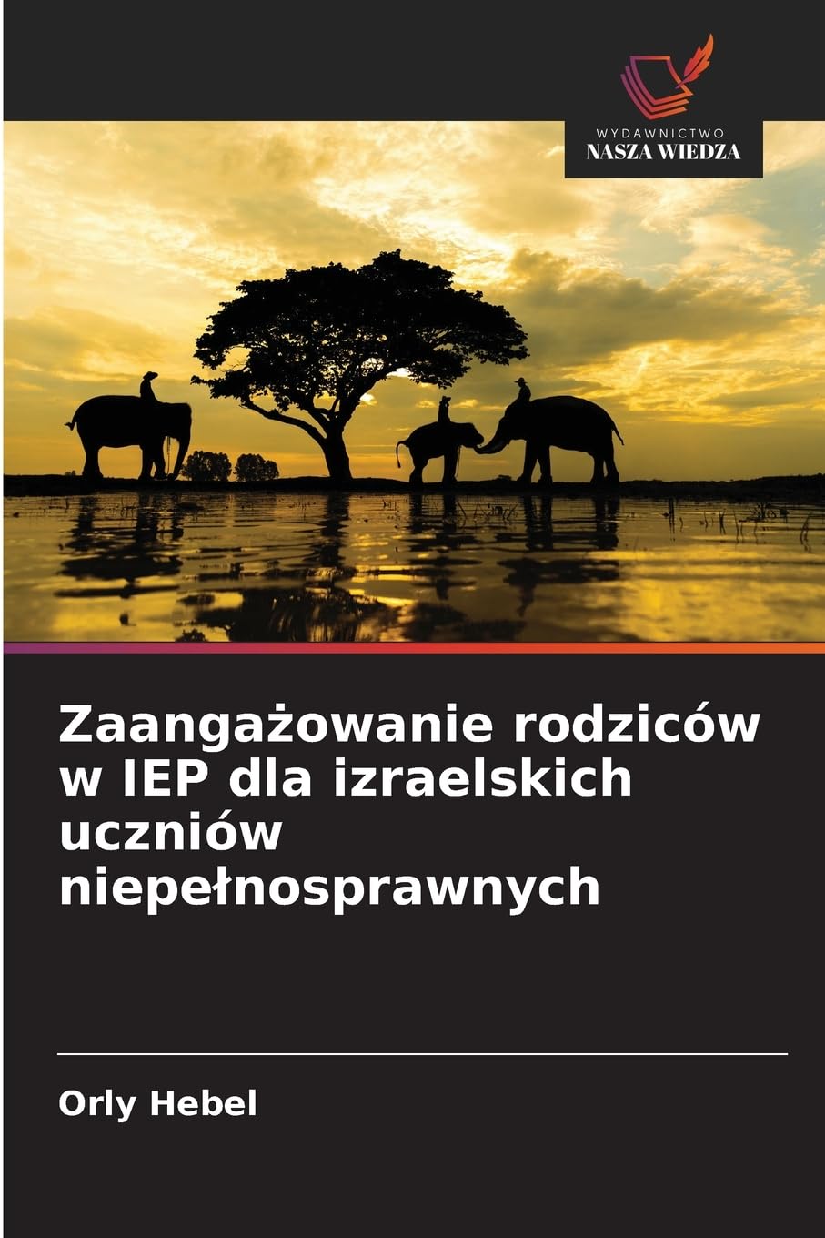 Zaanga¿owanie rodziców w IEP dla izraelskich uczniów niepe¿nosprawnych Education & Training