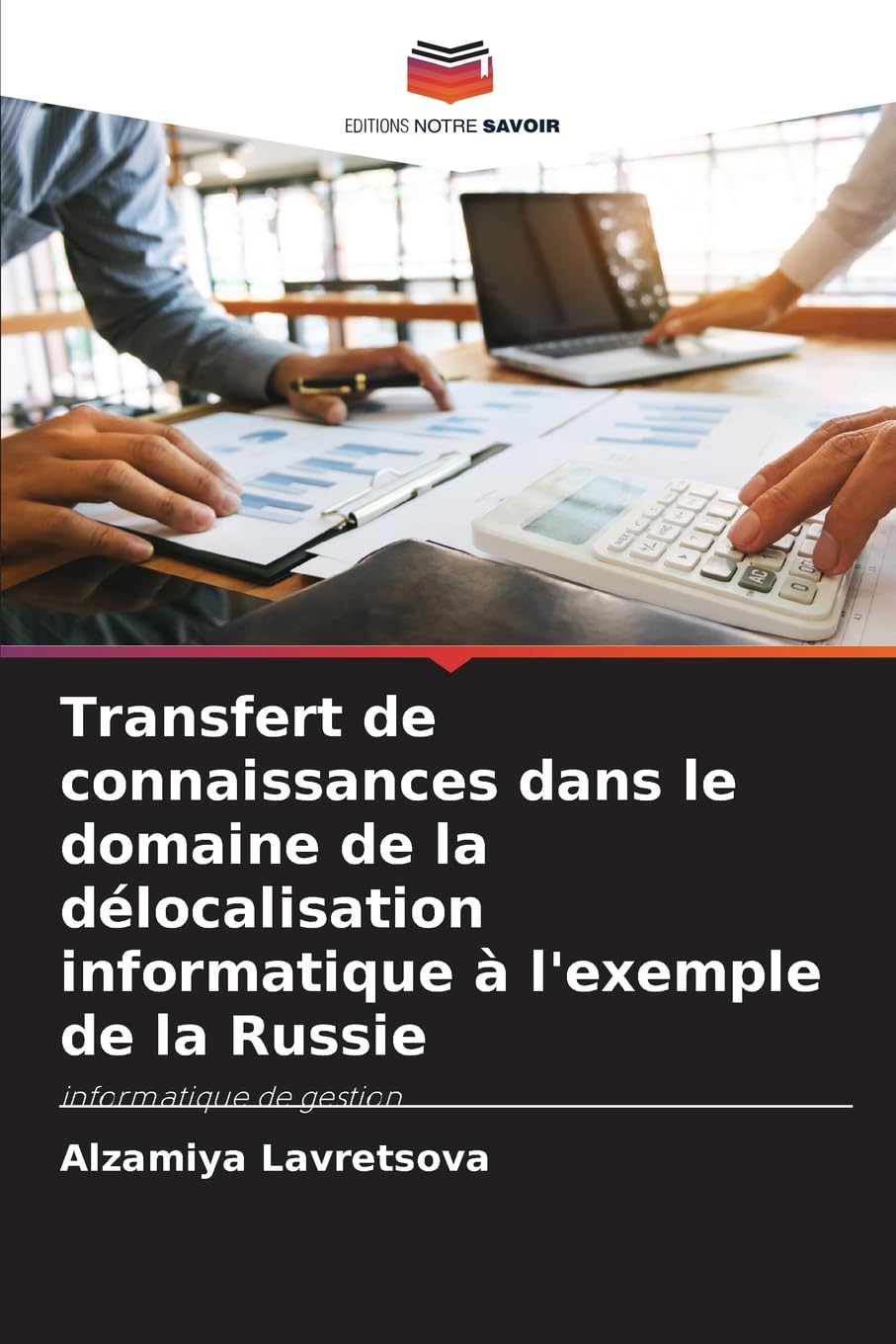Transfert de connaissances dans le domaine de la délocalisation informatique à l'exemple de la Russie Law