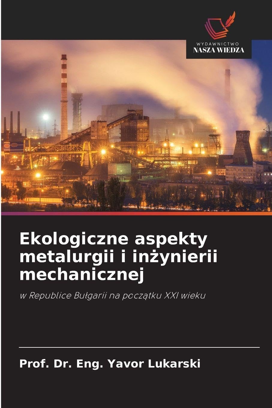 Ekologiczne aspekty metalurgii i in¿ynierii mechanicznej Natural Sciences