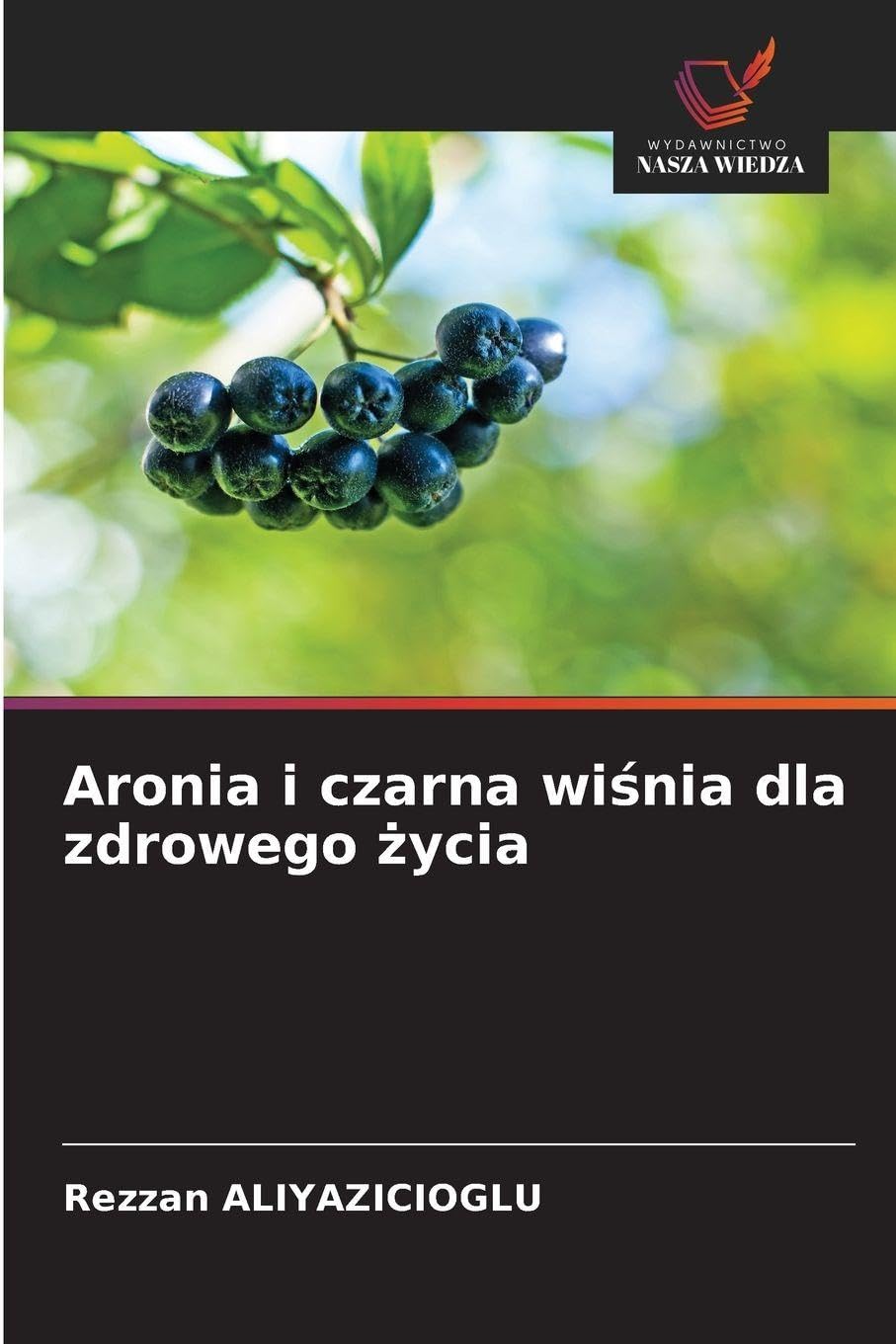 Aronia i czarna wi¿nia dla zdrowego ¿ycia Natural Sciences