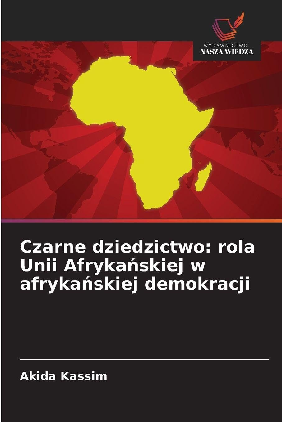 Czarne dziedzictwo: rola Unii Afryka¿skiej w afryka¿skiej demokracji Law
