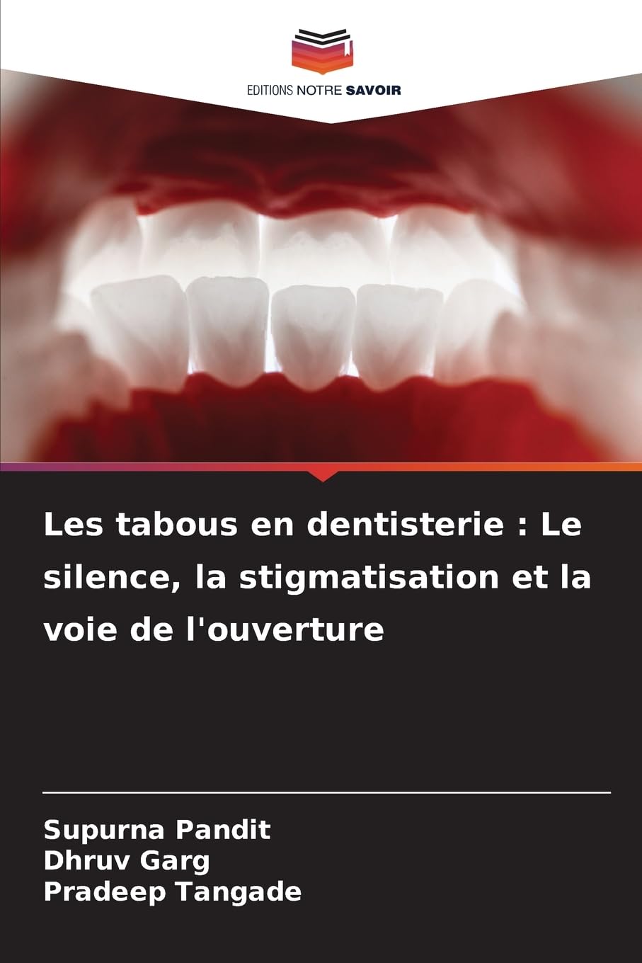 Les tabous en dentisterie : Le silence, la stigmatisation et la voie de l'ouverture Medicine