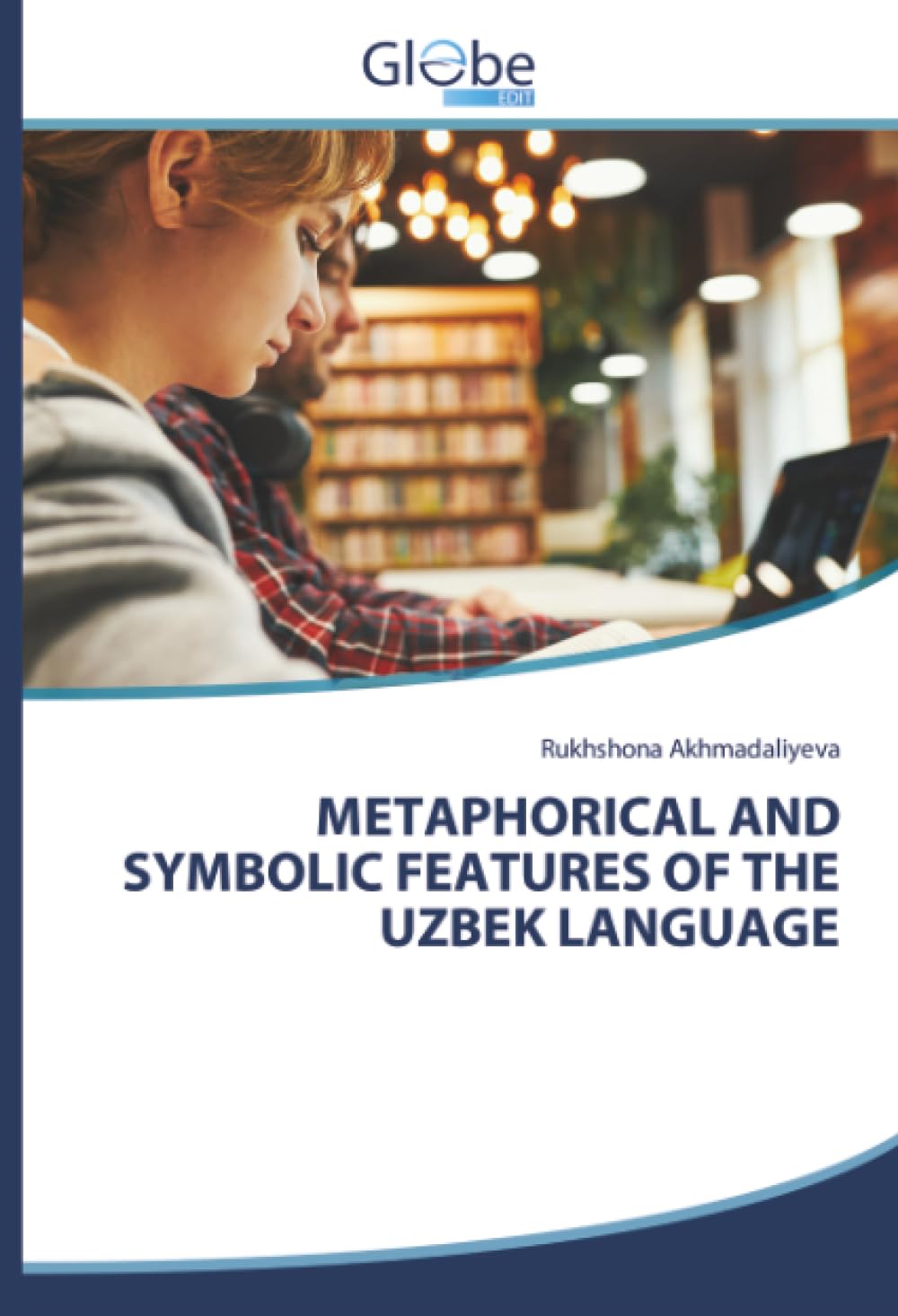METAPHORICAL AND SYMBOLIC FEATURES OF THE UZBEK LANGUAGE book