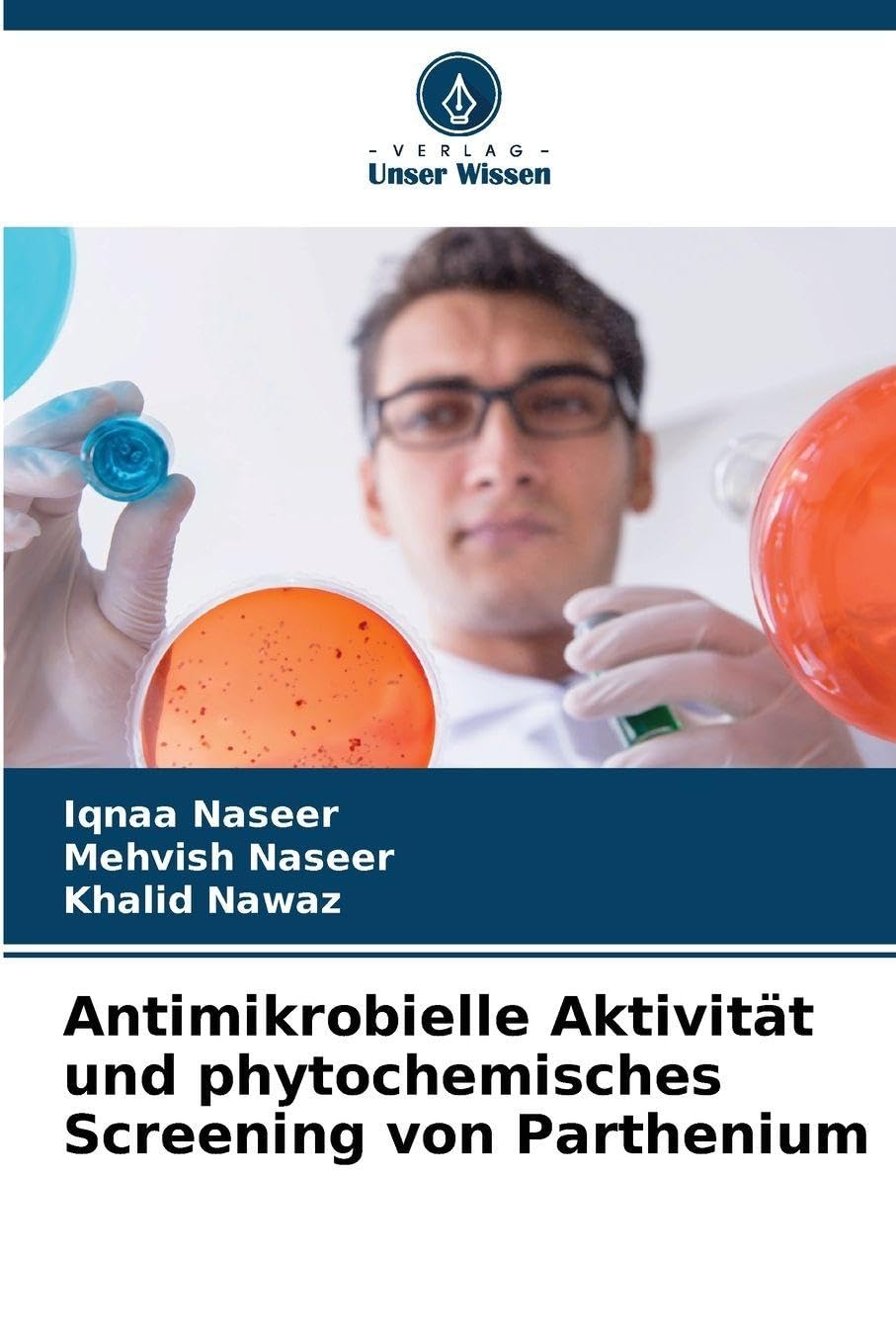Antimikrobielle Aktivität und phytochemisches Screening von Parthenium Natural Sciences