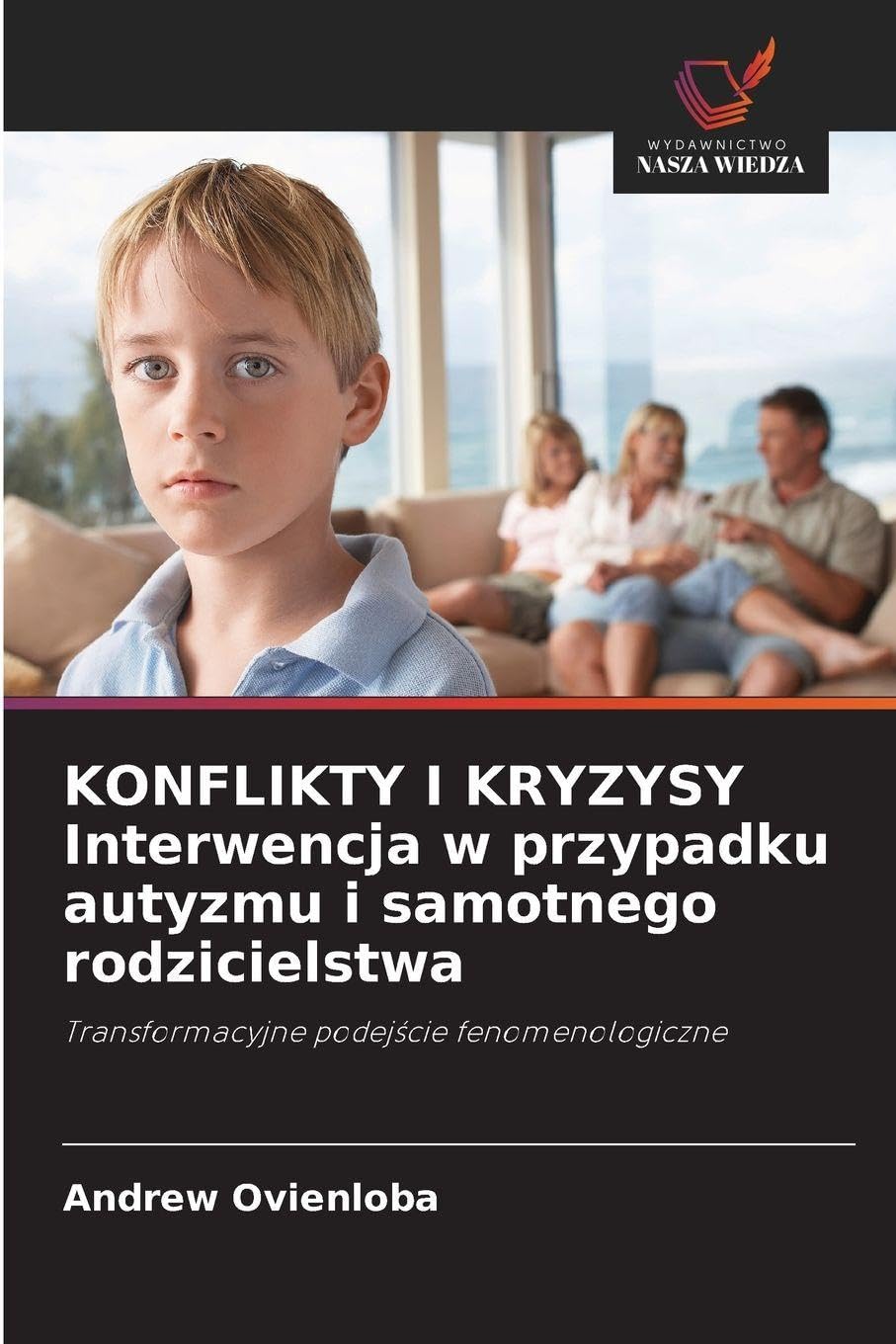 KONFLIKTY I KRYZYSY Interwencja w przypadku autyzmu i samotnego rodzicielstwa Books