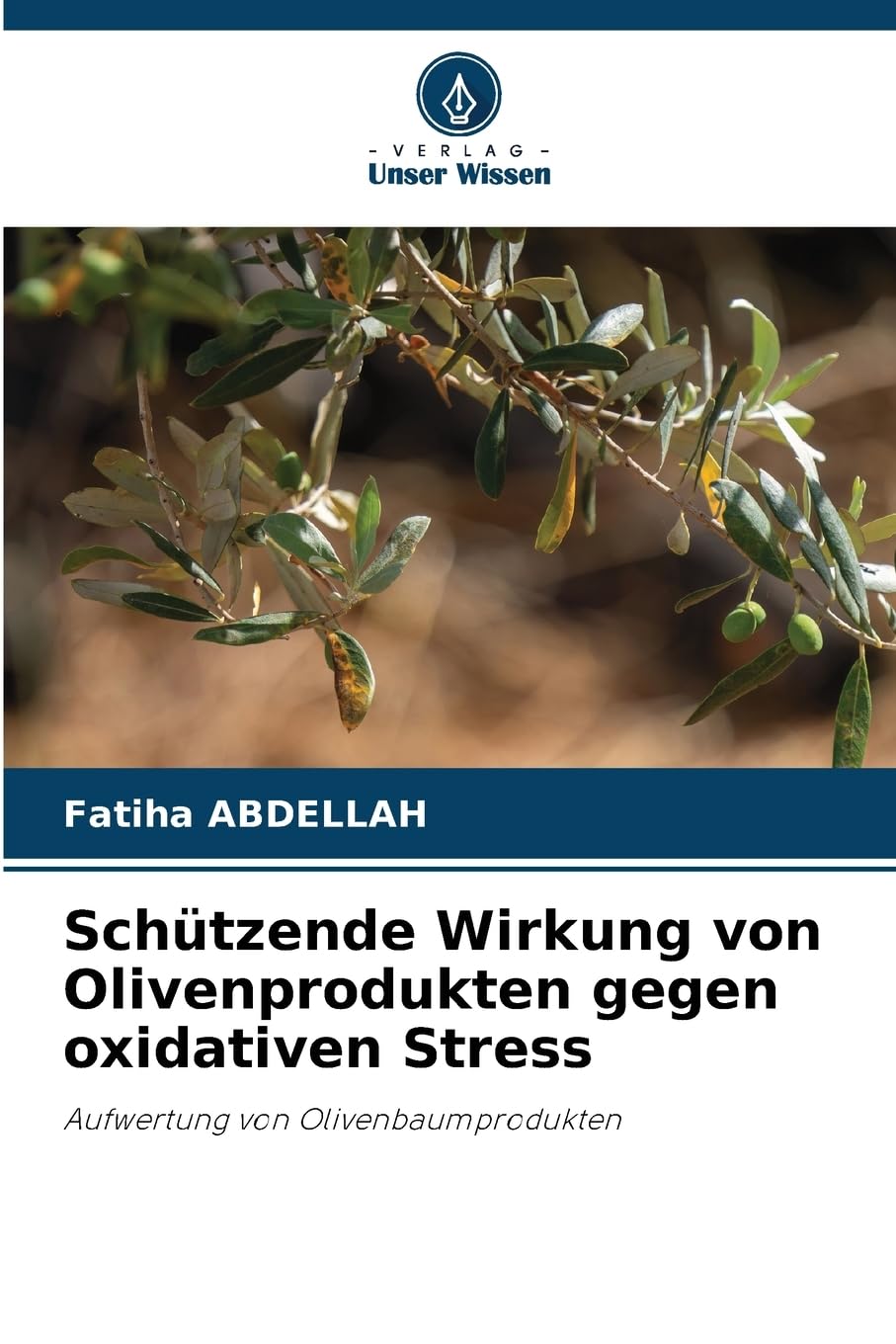 Schützende Wirkung von Olivenprodukten gegen oxidativen Stress Natural Sciences